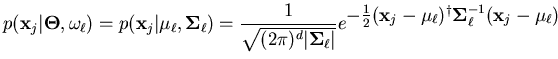 $\displaystyle p(\mathbf{x}_j \vert \mathbf{\Theta}, \omega_{\ell} ) = p(\mathbf...
...^{\dagger} \mathbf{\Sigma}_{\ell}^{-1} ( \mathbf{x}_j - \mathbf{\mu}_{\ell} ) }$