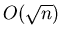 $ O(\sqrt n)$