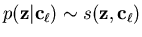 $ p(\mathbf{z} \vert \mathbf{c}_{\ell})
\sim s(\mathbf{z},\mathbf{c}_{\ell})$