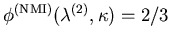 $ \phi^{(\mathrm{NMI})}(\lambda^{(2)},\kappa) = 2/3$