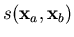 $ s(\mathbf{x}_a,\mathbf{x}_b)$