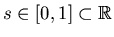 $ s\in [0,1] \subset
\mathbb{R}$