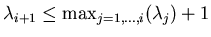 $ \lambda_{i+1} \leq
\max_{j=1,\ldots,i}(\lambda_j) + 1$