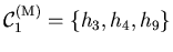 $ \mathcal{C}_1^{(\mathrm{M})} = \{h_3, h_4, h_9\}$