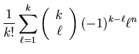 $\displaystyle \frac{1}{k!} \sum_{\ell=1}^{k} \left( \begin{array}{c} k \  \ell \end{array} \right) (-1)^{k-\ell} \ell^n$